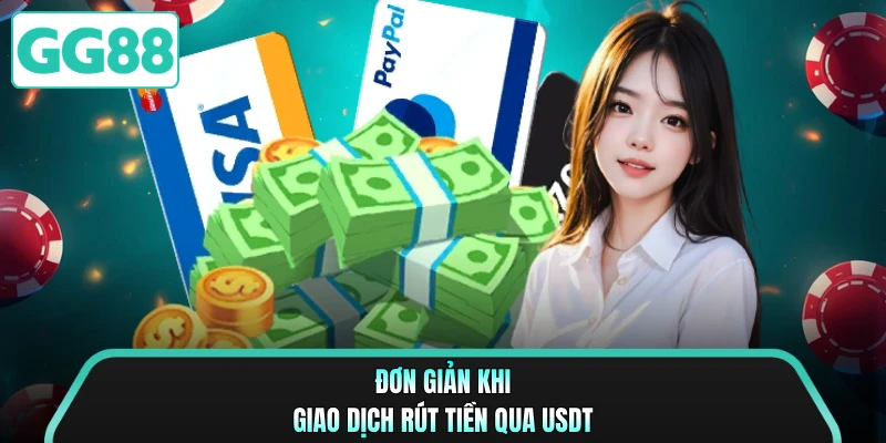 Đơn giản khi giao dịch rút tiền qua USDT