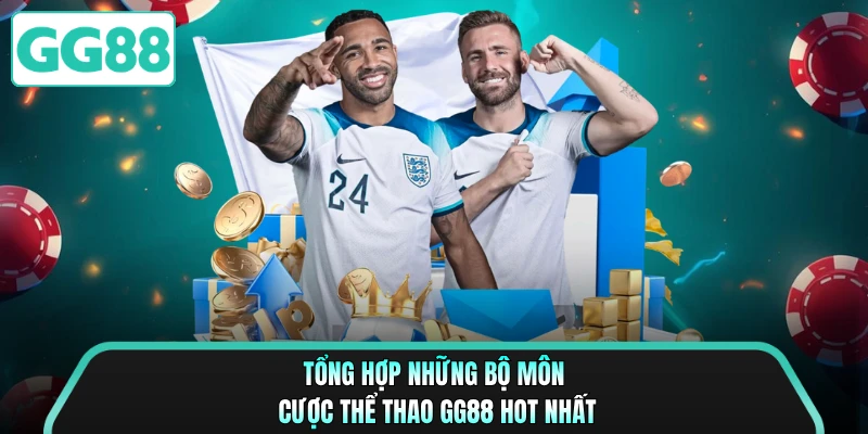 Tổng hợp những bộ môn cược thể thao GG88 hot nhất
